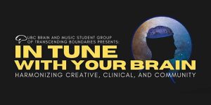 UBC invites you to get In Tune With Your Brain on May 15