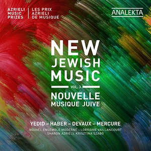 New Jewish Music, Volume 3 – Azrieli Music Prizes