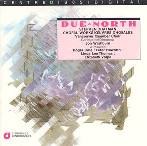 Due North – Stephen Chatman Choral Works