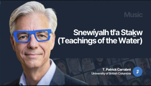T. Patrick Carrabré discusses his composition Snewíyalh tl’a Staḵw (Teachings of the Water) with Faculti